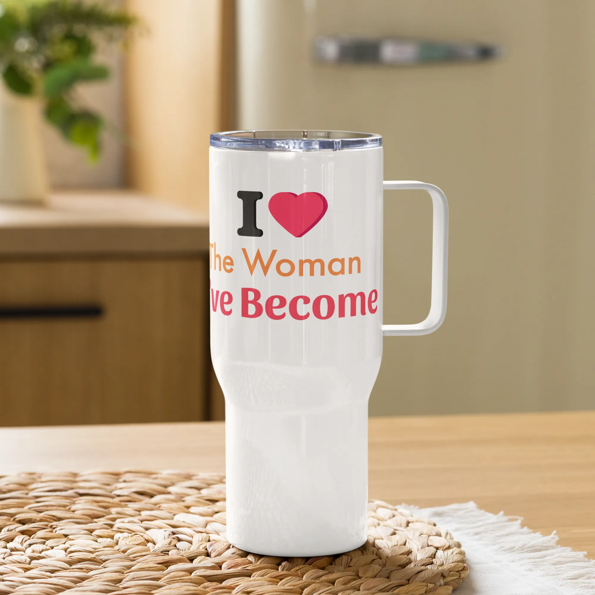 I Love the Woman I've become Travel mug with a handle